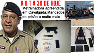 No Rota 30. Metralhadora apreendida em Cavalgada. Mandados de prisão e muito mais