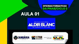 Aula 01 – Oficinas Formativas da PNAB – Ciclo 2 / Januária – MG
