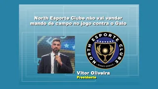 North Esporte Clube não vai vender mando de campo no jogo contra o Galo