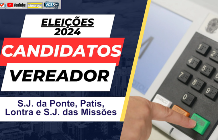 Confira os candidatos a vereador de S J da Ponte, Patis, Lontra e S J das Missões